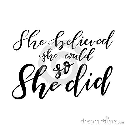 She Believed She Could So She Did Hand Lettering Quote Cartoon Illustration