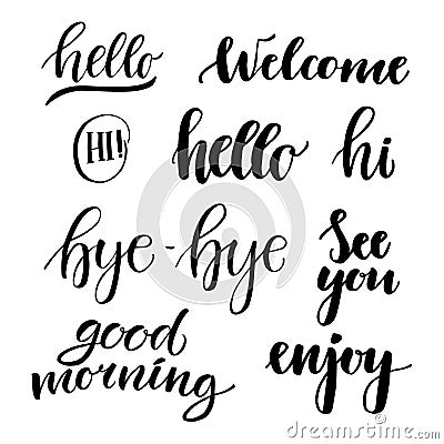 Vector illustration - hand lettering catchwords (hello, good morning, good afternoon, hi, see you enjoy, bye-bye). Perfect for in Vector Illustration