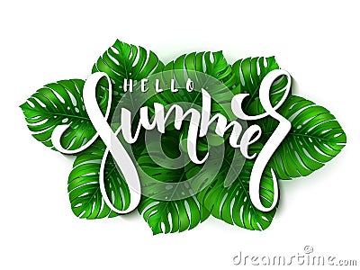 Vector illustration of hand lettering - hello summer on a background of monstera leaves Vector Illustration