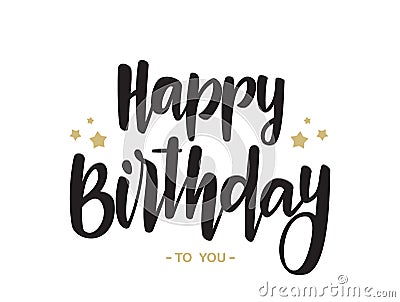 Handwritten type lettering of Happy Birthday to You on white background. Typography design. Greetings card. Vector Illustration