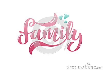 Vector illustration with hearts and handwritten phrase - Family Vector Illustration