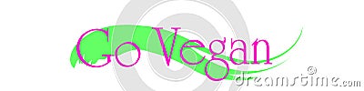 Vector illustration inscription go vegan. Cartoon Illustration