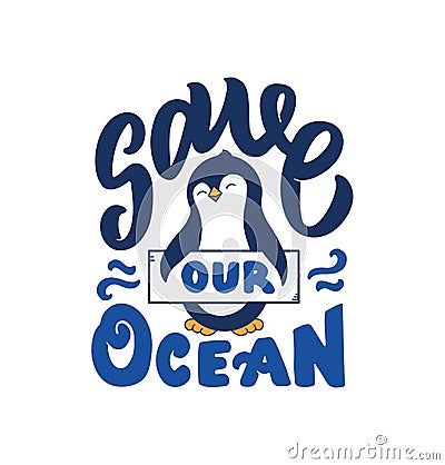The vector illustration of lettering phrase - Save Oceans Day. Vector Illustration