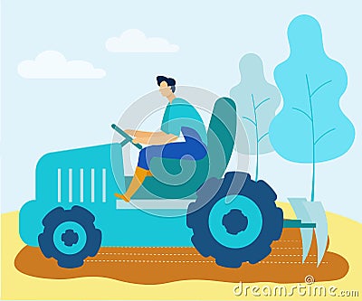 Man in Uniform onTractor Cultivates Land on Field. Vector Illustration