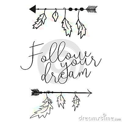 Vector illustration of a Native American arrow with feathers on a light background with an inscription Follow your dream. Cartoon Illustration