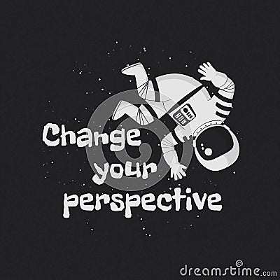 Vector illustration, poster, t-shirt design with the phrase `Change your perspective`. Vector Illustration
