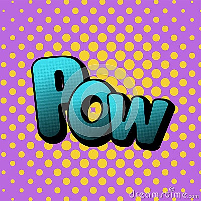 Vector illustration in a retro pop art style. POW text on a dot colored background. Vector Illustration