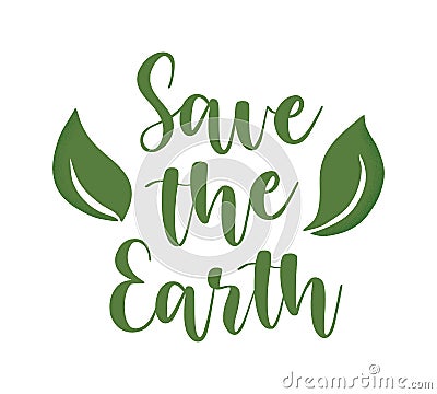 Vector illustration of Save the Earth lettering with leaves isolated on white background. Concept of World Environment Vector Illustration