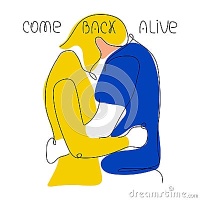 Ukrainian couple hugs and lettering - COME BACK ALIVE. Vector illustration in hand drawn one line art style for postcard Vector Illustration