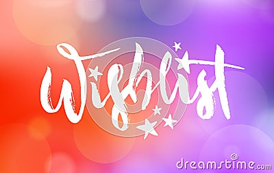 Wishlist text with magic wand and stars. Brush lettering, modern calligraphy for shopping list, bullet journal. EPS 10 Vector Illustration