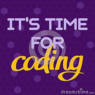 A vector with a text It`s time for coding. A freehand text with the purple background for children coding school Vector Illustration