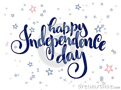 Vector independence day hand lettering greetings label - happy independence day - with doodle stars Vector Illustration