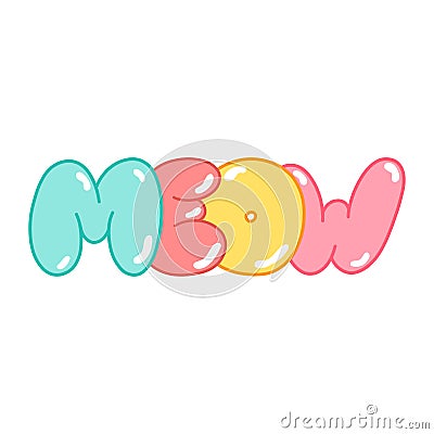 Vector inscription MEOW in bubble style, colorful letters, signs and symbols. Vector Illustration