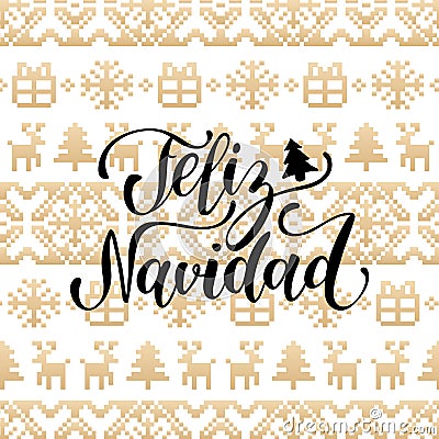 Vector knitted seamless pattern with lettering Feliz Navidad translated Merry Christmas.Happy Holidays pixel background. Vector Illustration