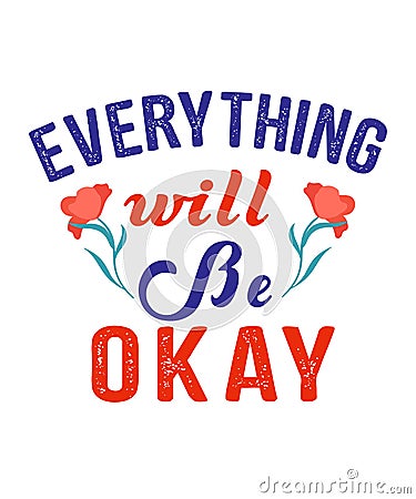 Everything Will Be Ok lettering. Cartoon Illustration