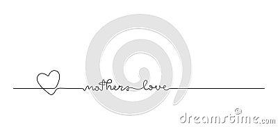 Vector line lettering Mothers love for banner, gifts tag, love. Vector Illustration