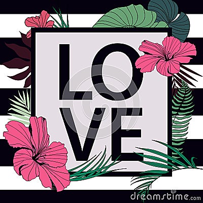 Vector love tropical print. Frame with slogan on Vector Illustration