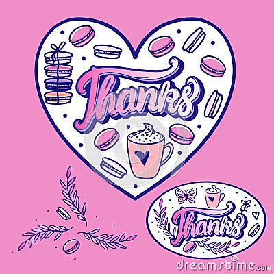 Vector Macaroons with a cup and the inscription Thanks. Sticker or card in the shape of a heart. Sweet cute design cafe. Vector Illustration