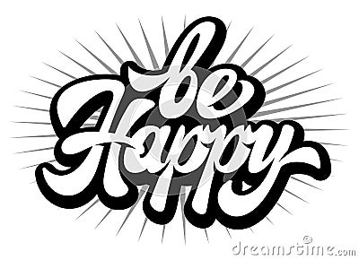 Vector monochrome illustration with calligraphic inscription call to be happy Vector Illustration