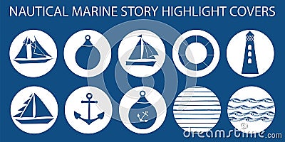 Vector nautical social media story highlight covers set. Hand drawn marine icons. Navy blue, yachts, sailing boats Vector Illustration