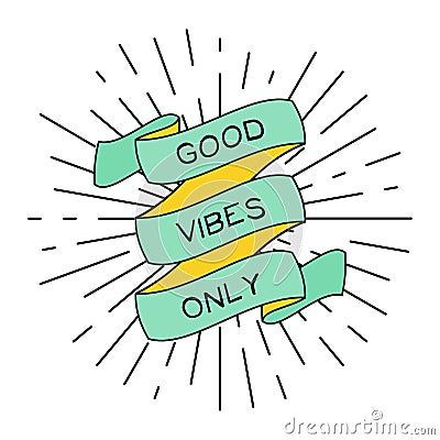 Vector positive poster with ribbon, vintage light rays and phrase Good Vibes Only Vector Illustration