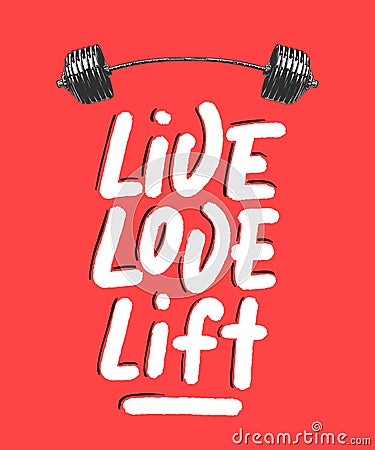 Vector poster with hand drawn unique lettering design element for wall art, decoration, t-shirt prints. Live, love, lift with Vector Illustration