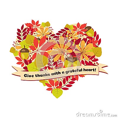 Vector poster with quote - give thanks a grateful heart. Happy Thanksgiving Day card template autumn leaves and berries Vector Illustration