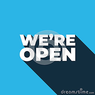 Vector poster with text we are open on blue ground. Vector illustration of text we`re open with shadow Vector Illustration