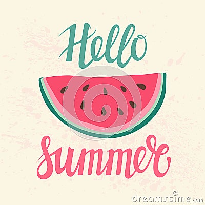 Vector print with watermelon and lettering. Hello summer. Vector Illustration