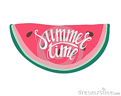 Vector print with watermelon and lettering. Summer Time . Vector Illustration