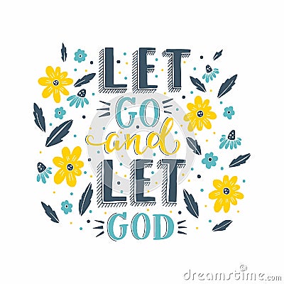 Vector religions lettering - Let go and let God. Modern lettering illustration. Vector Illustration