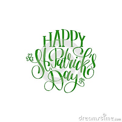 Vector Saint Patrick`s Day hand lettering greetings card. Ornate green calligraphy for irish holiday design concepts. Vector Illustration