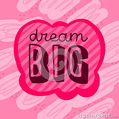 Vector text design DREAM BIG. Modern font calligraphy style decorated by doodle. Modern pink lettering. Vector Illustration