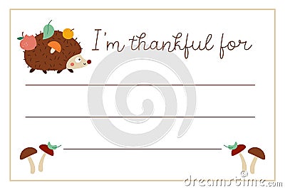 Vector Thanksgiving card. Im thankful for horizontal letter template with cute turkey, owl, hedgehog. Autumn holiday frame designs Vector Illustration