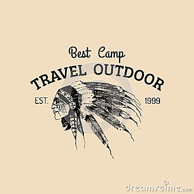 Vector tribal camp logo. Tourist sign with hand drawn indian portrait. Retro hipster emblem,label of outdoor adventures. Vector Illustration