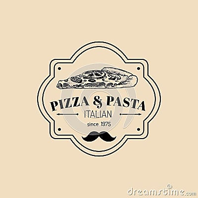 Vector vintage hipster italian food logo. Modern pasta and pizza sign. Hand drawn illustration of pizzeria icon. Vector Illustration