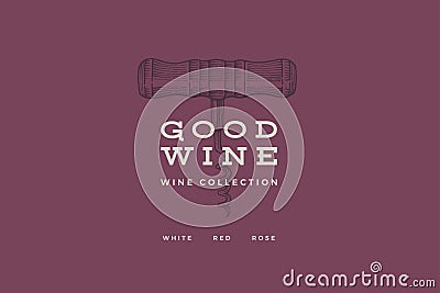 Vector wine logo. Painted corkscrew on maroon background with inscription Good Wine. Vector Illustration