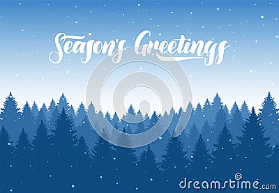 Vector winter Christmas forest background with snowflakes and hand letterin of Season`s Greetings. Vector Illustration
