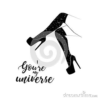 Vector woman legs in high heels with stiletto shoes. You are my universe poster. Line art modern black art. Fetish Vector Illustration