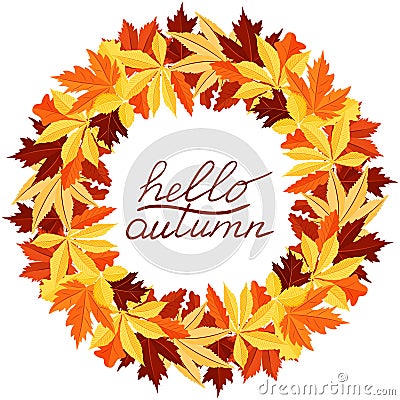 Vector wreath with autumn leaves and a handwritten inscription HELLO AUTUMN. A round frame made of botanical seasonal elements. Vector Illustration