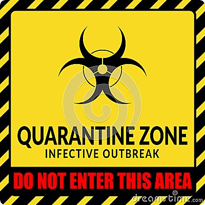 Vector of yellow quarantine zone warning sign over quarantine area on infection outbreak situation. Stock Photo