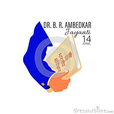 Vectpr illustration of Dr Bhimrao Ramji Ambedkar with Constitution of India for Ambedkar Jayanti Vector Illustration
