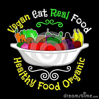 Vegan eat Real food, Healthy food organic. Vegan Quote and saying good for T-shirt design Stock Photo