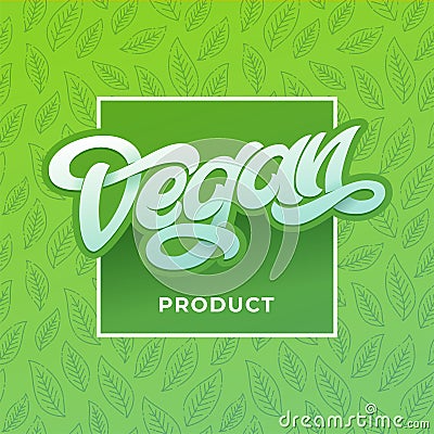 VEGAN PRODUCT typography with square frame. Organic healthy logo labels, hand lettering and light green color design for Vector Illustration