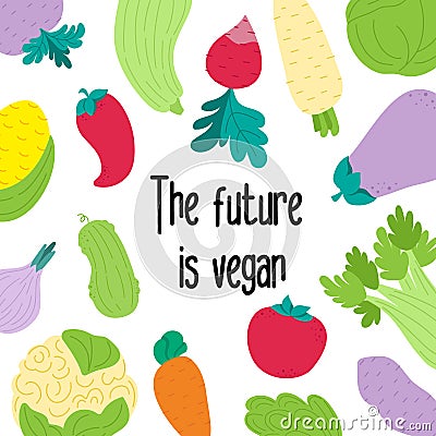 Vegan slogan motivation. The future is vegan quote. Healthy lifestyle. Vector Illustration