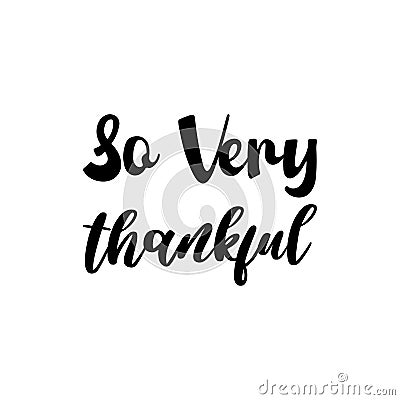 so very thankful black letter quote Vector Illustration