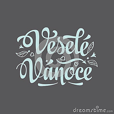 Vesele vanoce. Lettering text for greeting cards. Xmas in the Czech Republic. Vector Illustration