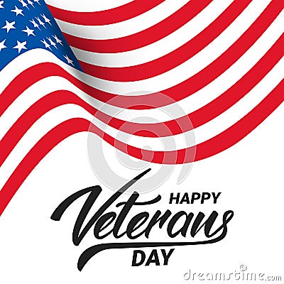 Veterans Day. Banner for USA Veterans Day celebration. Wavy USA flag and hand letetring Vector Illustration