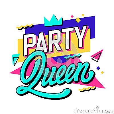A vibrant image with a 90s-inspired lettering featuring the phrase - Party Queen - in bold, bright colors Vector Illustration