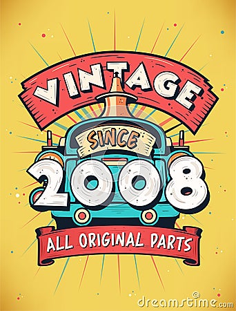 Vintage Since 2008, Born in 2008 Vintage Birthday Celebration Vector Illustration